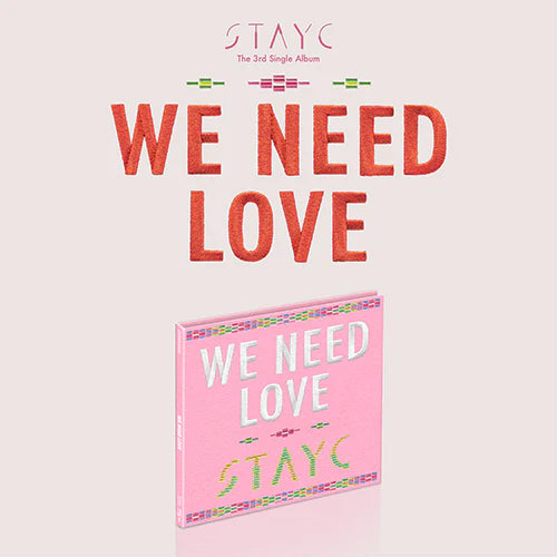 STAYC (스테이씨) 3RD SINGLE ALBUM - [WE NEED LOVE] (DIGIPACK ver.)