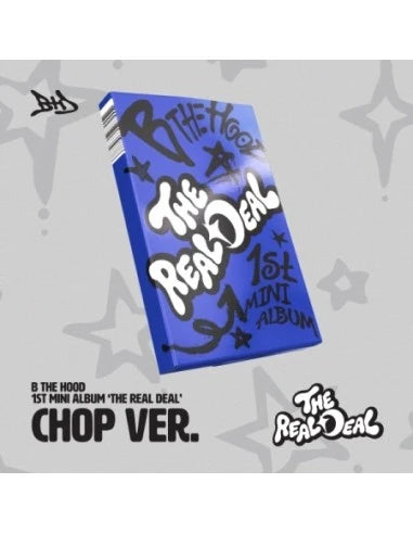 B THE HOOD (비더후드) 1st Mini Album - [THE REAL DEAL] (CHOP Ver.)